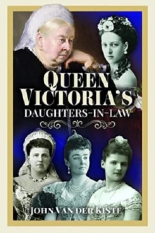 Queen Victoria's Daughters-in-Law Hardback