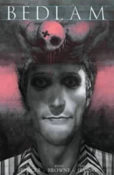 Bedlam. Volume 2 Who I Am by Nick Spencer Paperback