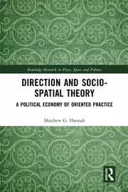 Direction and Socio-spatial Theory A Political Economy of Oriented Practice