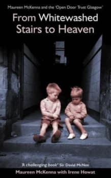 From Whitewashed Stairs to Heaven by Maureen Mckenna and Irene Howat and Hugh Mckenna Book