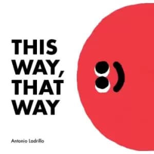 This way that way by Antonio Ladrillo