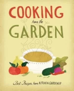 cooking from the garden best recipes from kitchen gardener