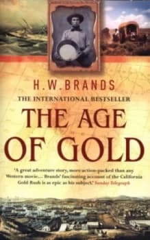 The Age of Gold by H. W Brands Paperback