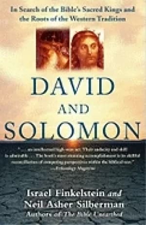 david and solomon in search of the bibles sacred kings and the roots of the