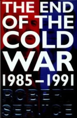 The end of the Cold War by Robert Service