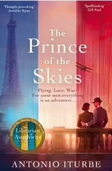 The Prince of the Skies : A biographical novel about the author of The Little Prince