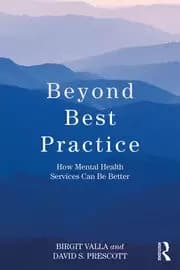 Beyond Best Practice How Mental Health Services Can Be Better