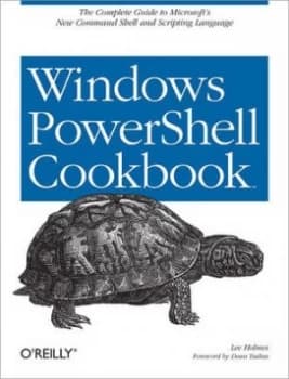 Windows Powershell Cookbook by Lee Holmes Paperback