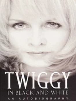 Twiggy in Black and White by Twiggy Lawson Penelope Dening Paperback