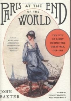 Paris at the End of the World by John Baxter Book