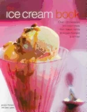 ice cream book over 150 irresistible ice cream treats from classic vanilla