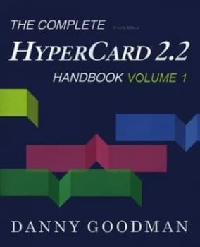 The Complete Hypercard 2.2 Handbook by Danny Goodman and Danny Goodman Book
