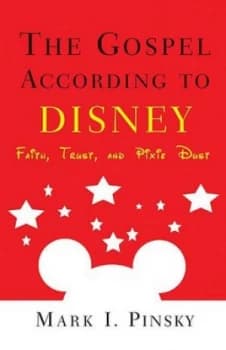 The Gospel According to Disney by Mark I. Pinsky Book