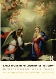 Early Modern Philosophy of Religion : The History of Western Philosophy of Religion, volume 3