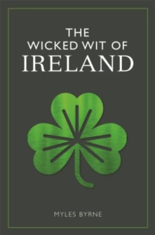 The Wicked Wit of Ireland Paperback / softback