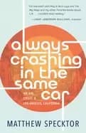 always crashing in the same car on art crisis and los angeles california