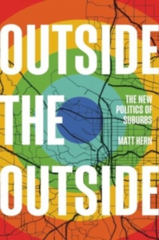 Outside the Outside : The New Politics of Sub-urbs Hardback