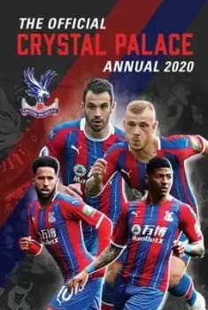 The Official Crystal Palace Annual 2021 by Andrew McSteen