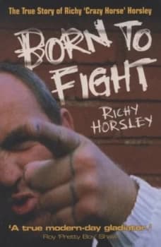 Born to Fight by Richy Horsley Book
