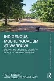 Indigenous Multilingualism at Warruwi Cultivating Linguistic Diversity in an Australian Community