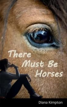 There Must Be Horses by Diana Kimpton Paperback