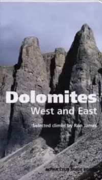 Dolomites, West and East : Alpine Club Climbing Guidebook