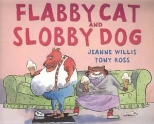Flabby Cat and Slobby Dog by Jeanne Willis Book