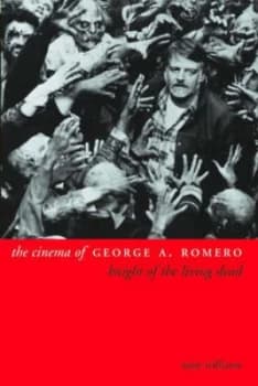 The Cinema of George A. Romero by Tony Williams Book