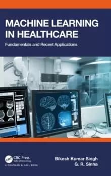 Machine Learning in Healthcare : Fundamentals and Recent Applications