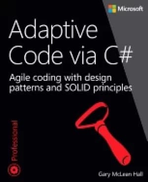 adaptive code via c agile coding with design patterns and solid principles