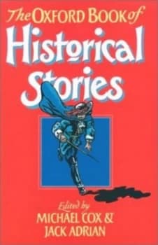 The Oxford Book of Historical Stories by Michael Cox and Jack Adrian Book