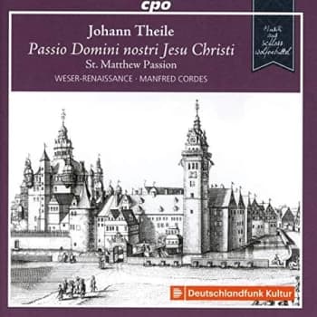 Weser-Renaissance Bremen - Johann Theile: Passio Domini Nostri Jesu Christi CD