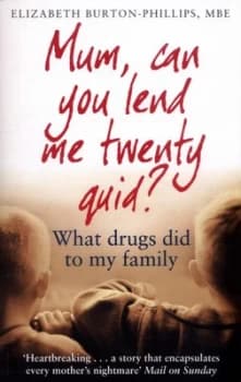 Mum Can You Lend Me Twenty Quid by Elizabeth Burton-Phillips Book