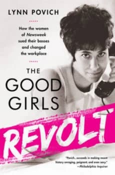 Good Girls Revolt by Lynn Povich Paperback