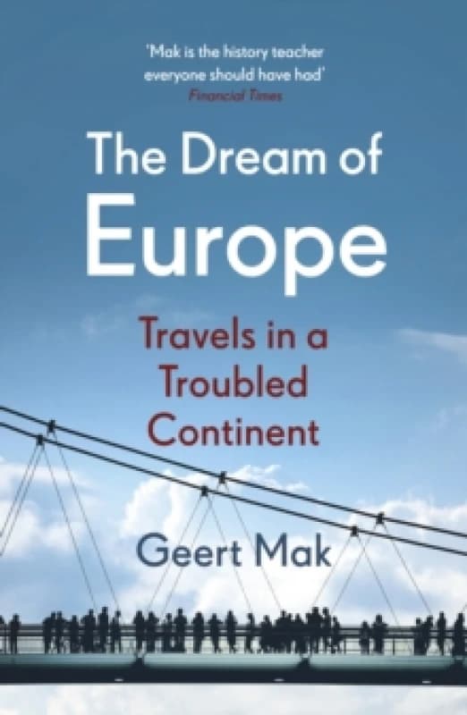 The Dream of Europe : Travels in a Troubled Continent Paperback / softback