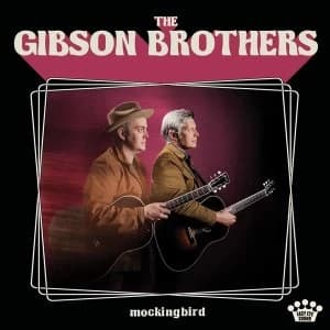 Gibson Brothers - Mockingbird Vinyl