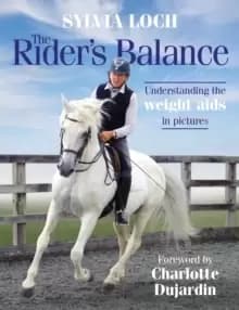 The Rider's Balance : Understanding the weight aids in pictures