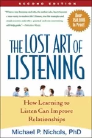 lost art of listening second edition how learning to listen can improve rel