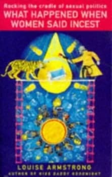 Rocking the Cradle of Sexual Politics by Louise Armstrong Paperback