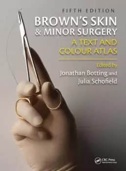 Browns Skin and Minor SurgeryA Text & Colour Atlas Fifth Edition