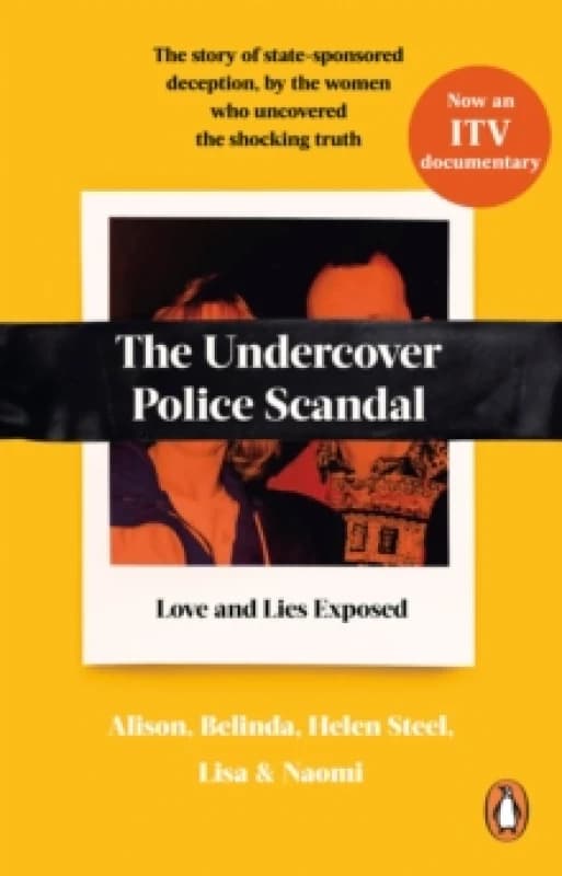 The Undercover Police Scandal : The story of state-sponsored deception, by the women who uncovered the shocking truth Paperback / softback