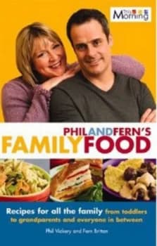 Phil and Ferns Family Food by Phil Vickery Book
