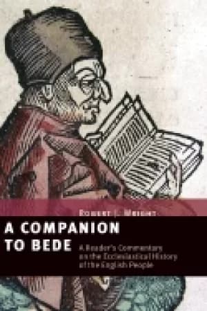 companion to bede a readers commentary on the ecclesiastical history of the