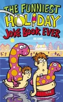 The funniest holiday joke book ever by Joe King
