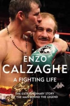 Enzo Calzaghe by Enzo Calzaghe and Brian Doogan Hardback
