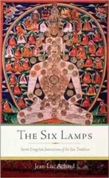 The Six Lamps : Secret Dzogchen Instructions on the Bon Tradition