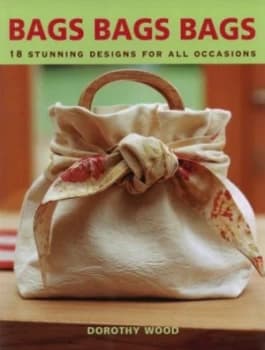 Bags Bags Bags by Dorothy Wood Paperback