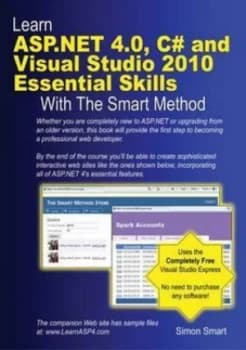 Learn Asp.Net 4.0 C Hash and Visual Studio 2010 Essential Skills with the Smart Method by Simon Smart Book