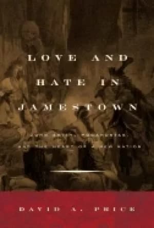 love and hate in jamestown john smith pocahontas and the heart of a new nat