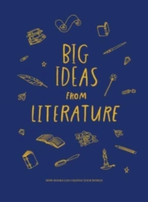 Big Ideas from Literature : how books can change your world Hardback